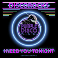 Discorocks - I Need You Tonight (Original Extended Mix) by Zoran Arsic