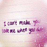I can´t make you love me ,when you do by BeziehungsGestört