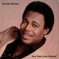 George Benson . Turn Your Love Around . ( Select Mix ) . DJF . Edit. by DJ-FREUD !!