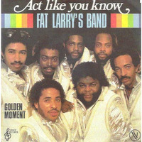 Fat Larry's Band . Act Like You Know . DJF. Edit. by DJ-FREUD !!