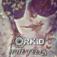 ORKID - THE FEELS by  THE Dj ROCKIT, ORKID & D.R.D. MIXES