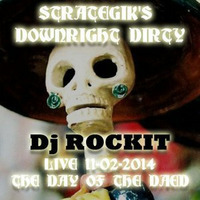 Dj ROCKIT - THE DAY OF THE DEAD MIX 11-02-14 ON DOWNRIGHT DIRTY RADIO by  THE Dj ROCKIT, ORKID & D.R.D. MIXES