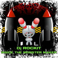 Dj ROCKIT - INSIDE THE MONSTER MAKER by  THE Dj ROCKIT, ORKID & D.R.D. MIXES