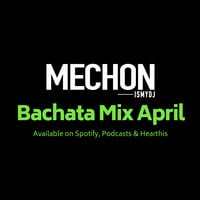 Bachata Clasica Mix April by djMechon