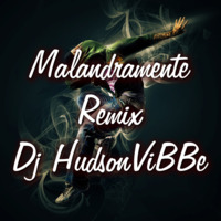 Remix - malandramente mc nandinho e mc nego bam (HudsonViBBe) by Dj Afronize