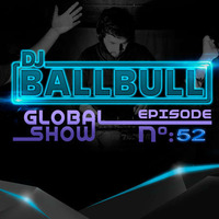 DJ Ballbull - GlobalShow #52 (WELCOME TO 2017) by DjBallbull