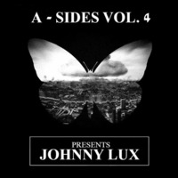 A - SIDES VOL. 4 PRESENTS JOHNNY LUX by Johnny Lux