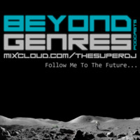 Beyond Genres Podcasts by The Super DJ