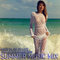 Summer Music Mix - Zeitlos im Sommer 2019 by Jay de Laze