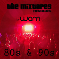 DJ WAM - The 80s &amp; 90s Mixtape by DJ WAM