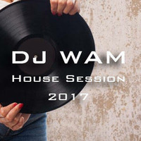 DJ WAM - House Session 2017 by DJ WAM