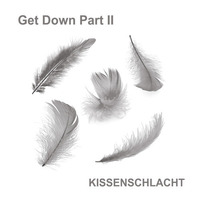 Kissenschlacht - Get Down Part II by DJ WAM