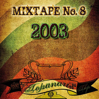 TOPANARIS // MIXTAPE NO.8 // 2003 // VINYL MIX by 3TRIPLETONE