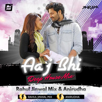 Aaj Bhi (Remix) Rahul Jinwal Mix &amp; Anirudha  Vishal Mishra by Rahul jinwal mix