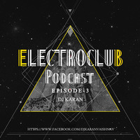 ELECTROCLUB PODCAST EPISODE.3 - DJ KARAN-KV by hard3l3ctro