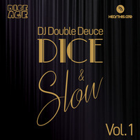 Dice &amp; Slow - Live Mix Vol.1 by DJ Double Deuce