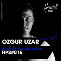 016 Huambo Podcast Series - Ozgur Uzar by Huambo_Records