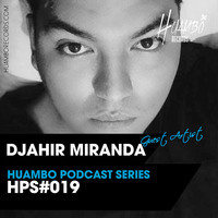 019 Huambo Podcast Series - Djahir Miranda by Huambo_Records