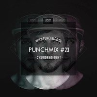 Punchmix#23 - 2HundredEight by Punchblog