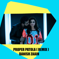 Proper Patola ( Remix ) - Danish Zaain by HEMANTH MUSIC