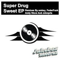 JBR061 - Super Drug - Sweet EP - Out March 20th