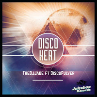 TheDjJade ft. DiscoPulver - Full of Fire (Original Mix) by Jukebox Recordz