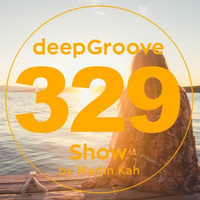 deepGroove Show 329 by deepGroove [Show] by Martin Kah