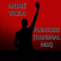 #VilelaFDSunday - André Vilela - Pleasure (Original Mix) by André Vilela