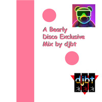 Bearly Disco Exclusive Mix by djbt