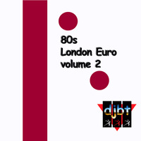 80s London Euro Volume 2 by djbt