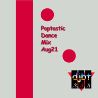 Poptastic Dance Mix Aug21 by djbt