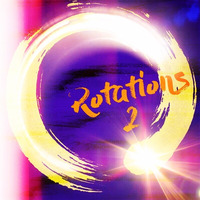 R O T A T I O N S : 2 by SIR REAL