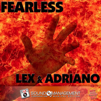 Lex &amp; Adriano - Fearless (Radio Edit) by Sound Management Corporation