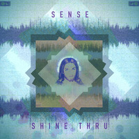 SENSE - Shine Thru by TRU SENSE