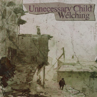 Unnecessary Child - Welching by TRU SENSE