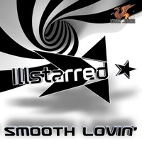 ILLSTARRED - Smooth Lovin'    **Preview** by Illstarred