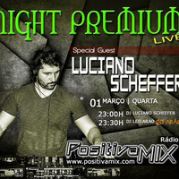 Léo Arão - Night Premium 016 - 01mar2017 - Special Guest Luciano Scheffer by deejay Léo Arão