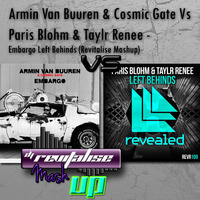 Armin Van Buuren & Cosmic Gate Vs Paris Blohm & Taylr Renee - Embargo Left Behinds (Revitalise Mashup) Sample by Revitalise