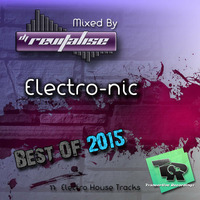 [Electro House] Best Of 2015 'Electro-Nic' (Mixed By DJ Revitalise) (2016) by Revitalise