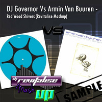 DJ Governor Vs Armin Van Buuren - Red Wood Shivers (Revitalise Mashup) Sample by Revitalise