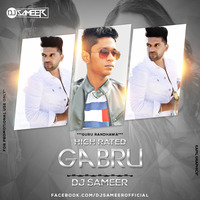 High Rated Gabru (Guru Randhawa)-Dj Sameer Remix by Dj Sameer