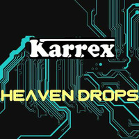 Heaven Drops DJ Karrex Original Mix by DJ Karrex