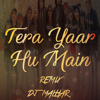 Tera Yaar Hu Main (Remix - Dj Malhar -  Friendship Day Special by Shekhar Fulore Sf