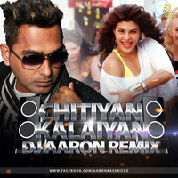 Chittiyaan Kalayiyaan - Dj Aaron - Dutchy Drop Mix by B POZITIVE