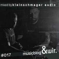musicblog &wir #017 by kleinschmager audio by &wir