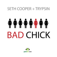 Seth Cooper & Trypsin - Bad Chick (Original Mix) Teaser by Seth Cooper