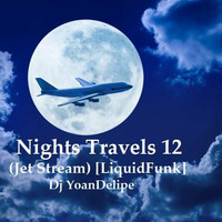 ► @YoanDelipe - Nights Travels 12 (Jet Stream) [LiquidFunk] by @CocoSeriesMusic @CocoNightsClub @YoanDelipe @LuzaTuga