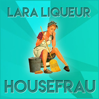 #HOUSEFRAU by Lara Liqueur