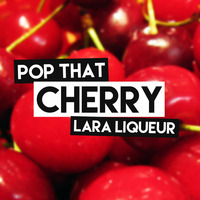 POP THAT CHERRY - Lara Liqueur by Lara Liqueur