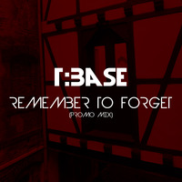 (Free) T:Base - Remember To Forget (Promo Mix) by T:Base